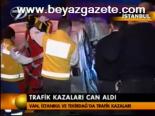 Trafik Kazaları Can Aldı
