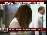 Hilary Swank İstanbul'dan Geçti