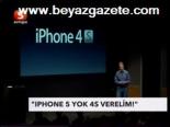 Ipone 5 Yok 4s Verelim!