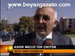 Asker Meclis'ten Çıkıyor