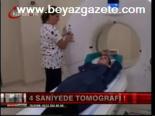 4 Saniyede Tomografi!