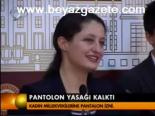 Pantolon Yasağı Kalktı