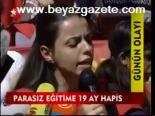 Parasız Eğitimde 19 Ay Hapis