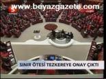 Sınır Ötesi Tezkereye Onay Çıktı