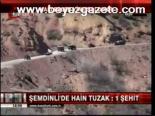 Şemdinli'de Hain Tuzak: 1 Şehit