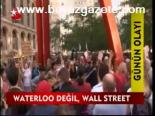 Waterloo Değil, Wall Street