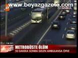 Metrobüste Ölüm