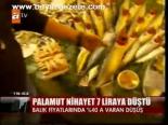 Palamut Nihayet 7 Liraya Düştü