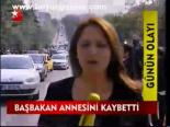 Başbakan Annesini Kaybetti