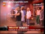 Mahallede Molotof Dehşeti!