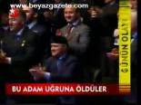 Bu Adam Uğruna Öldürler