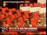 Meclis'te Koltuk Kavgası