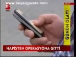 Hapisten Operasyona Gitti