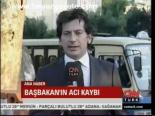 Başbakan'ın Acı Kaybı
