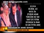 Erdoğan'ın Anne Sevgisi