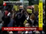 Sürücü Kursunu Protesto