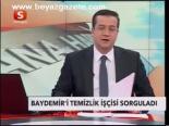 Baydemir'i Temizlik İşçisi Sorguladı