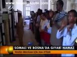 Somali Ve Bosna'da Gıyabi Namaz