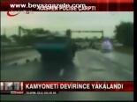 Kamyoneti Devrilince Yakalandı