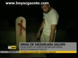 İsrail'de Mezarlara Saldırı