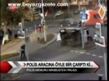 Polis Aracına Öyle Bir Çarptı Ki...