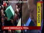 Anne Erdoğan'a Veda
