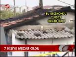 7 Kişiye Mezar Oldu