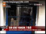 Sır Gibi Yangın: 7 Ölü