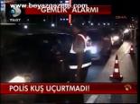 Polis Kuş Uçurtmadı!