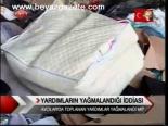 Yardımların Yağmaladığı İddiası