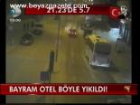 Bayram Otel Böyle Yıkıldı!
