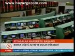 Piyasalar Hareketli Başladı