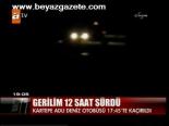 Gerilim 12 Saat Sürdü