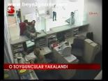 O Soygucular Yakalandı