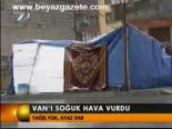 Van'ı Soğuk Hava Vurdu