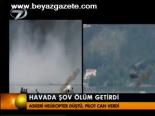 Havada Şov Ölüm Getirdi