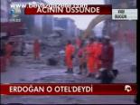 Erdoğan O Otel'deydi