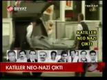 Katiller Neo - Nazi Çıktı