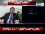 Bomba Montunun Altındaydı