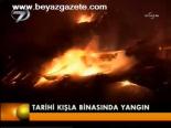 Tarihi Kışla Binasında Yangın