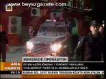 Mersin'de Operasyon