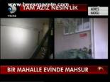 Bir Mahalle Evinde Mahsur