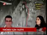 Terörist İçin Taziye
