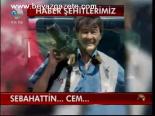 Sebahattin... Cem...
