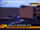 Çorlu'da Zincirleme Facia