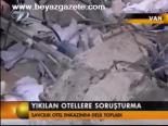 Yıkılan Otellere Soruşturma