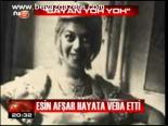Esin Afşar Hayata Veda Etti