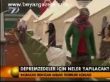 Depremzedeler İçin Neler Yapılacak?
