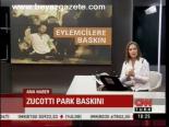 Zucottı Park Baskını