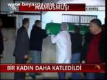 Bir Kadın Daha Katledildi